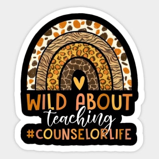 Leopard Rainbow Wild About Teaching Counselor Life Sticker